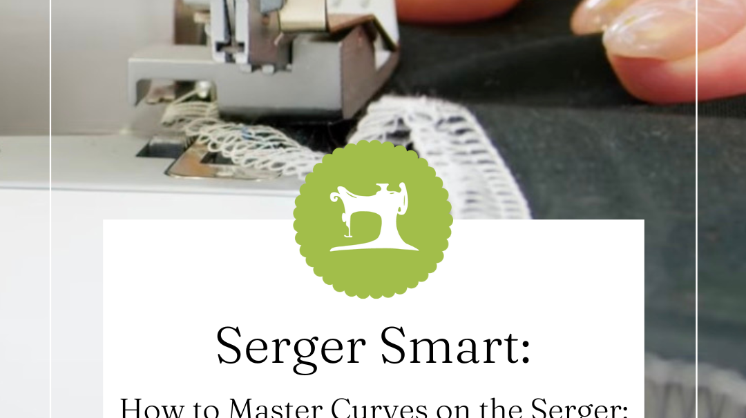 How to Master Curves on the Serger: Inside and Outside Curves
