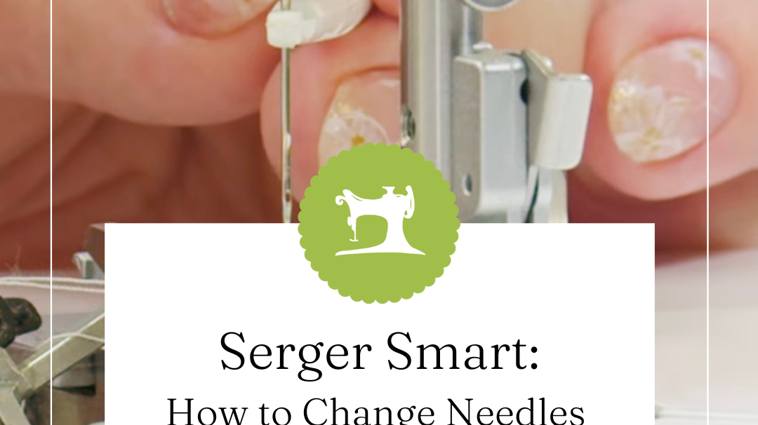 How to Change Needles on Your Serger
