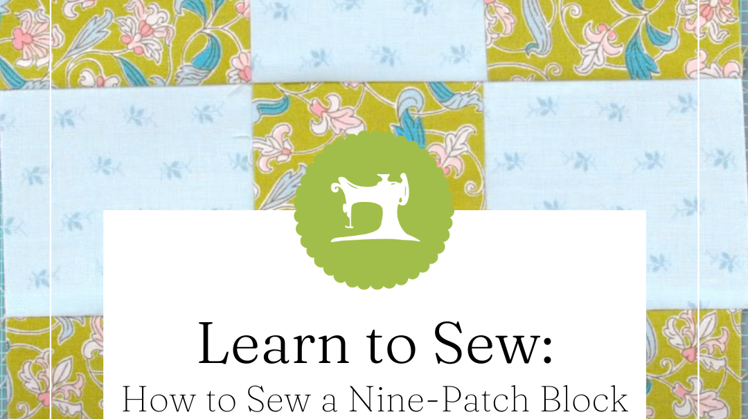 How to Sew a Nine-Patch Block Using the Strip Method