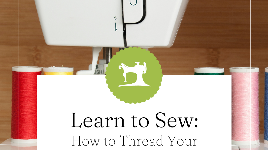How to Thread Your Sewing Machine