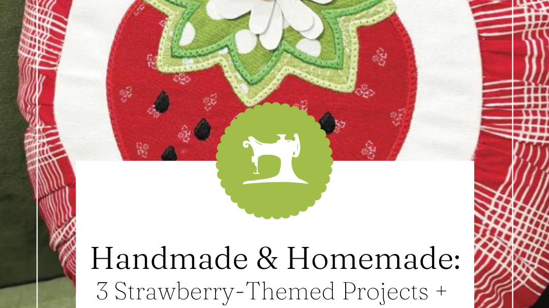3 Strawberry-Themed Projects + 3 Delicious Strawberry Recipes!
