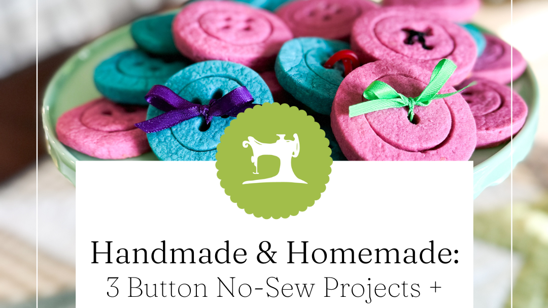 3 Button No-Sew Projects + Quilt Retreat Button Cookies!