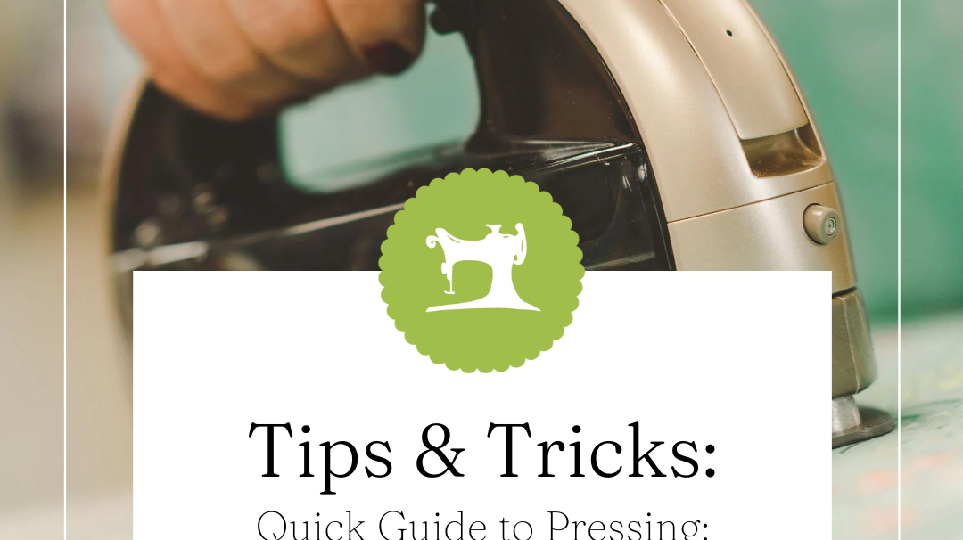 Quick Guide to Pressing: Perfect Pressing Makes for a Perfect Project!
