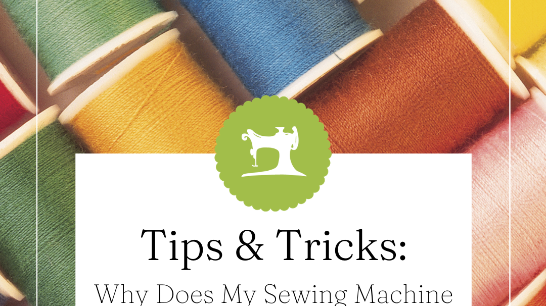Why Does My Sewing Machine Keep Breaking Thread?