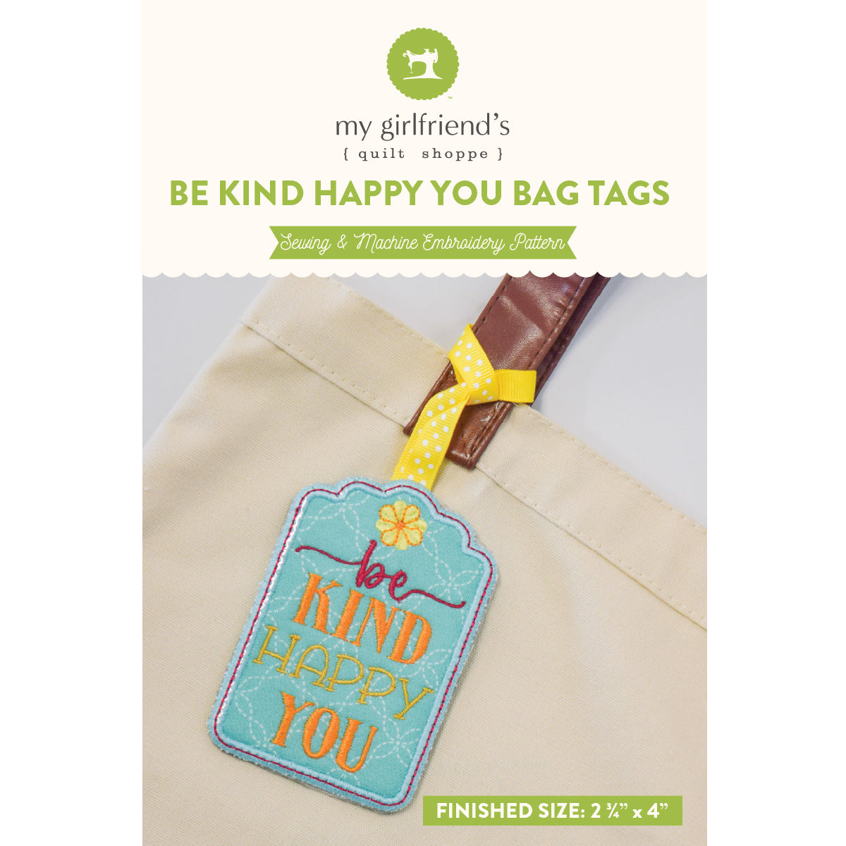 Be kind happy you bag tag with packaging from my girlfriend's quilt shoppe