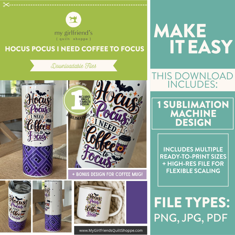 Promotional graphic for a downloadable sublimation design file featuring the phrase 'Hocus Pocus I Need Coffee to Focus.' The collage shows the design applied to tumblers, mugs, and a cup, with text listing included file formats and machine design details.