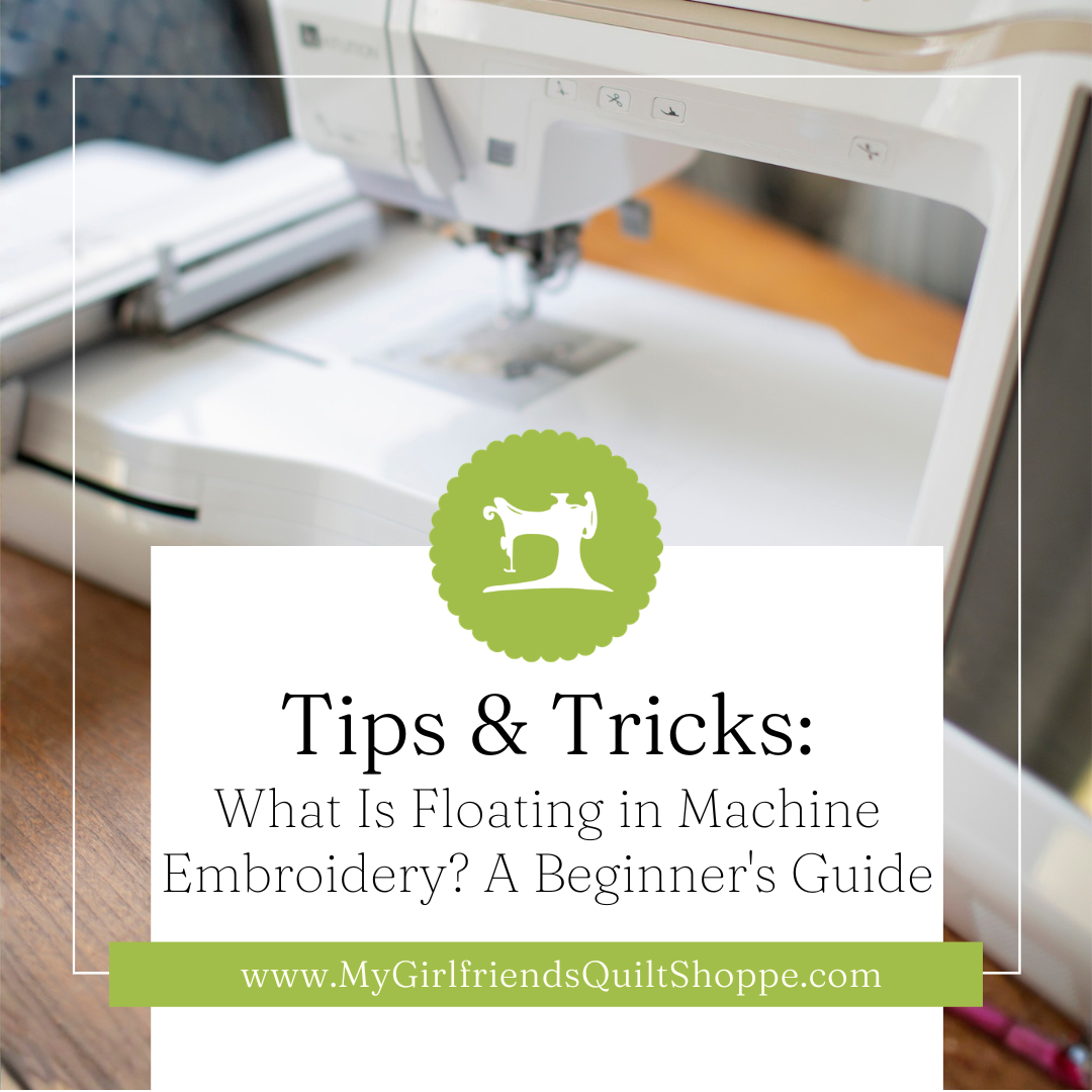 What Is Floating in Machine Embroidery? A Beginner's Guide