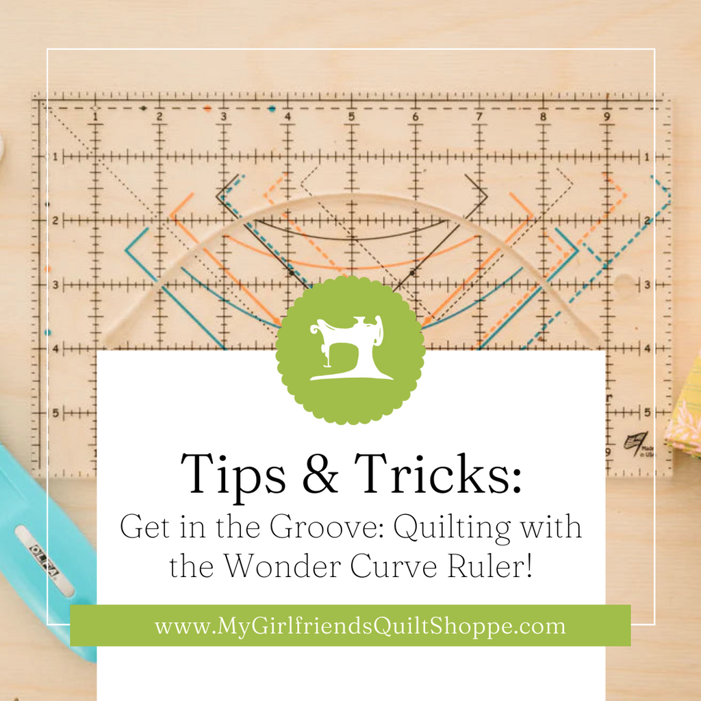 Get in the Groove: Quilting with the Wonder Curve Ruler!