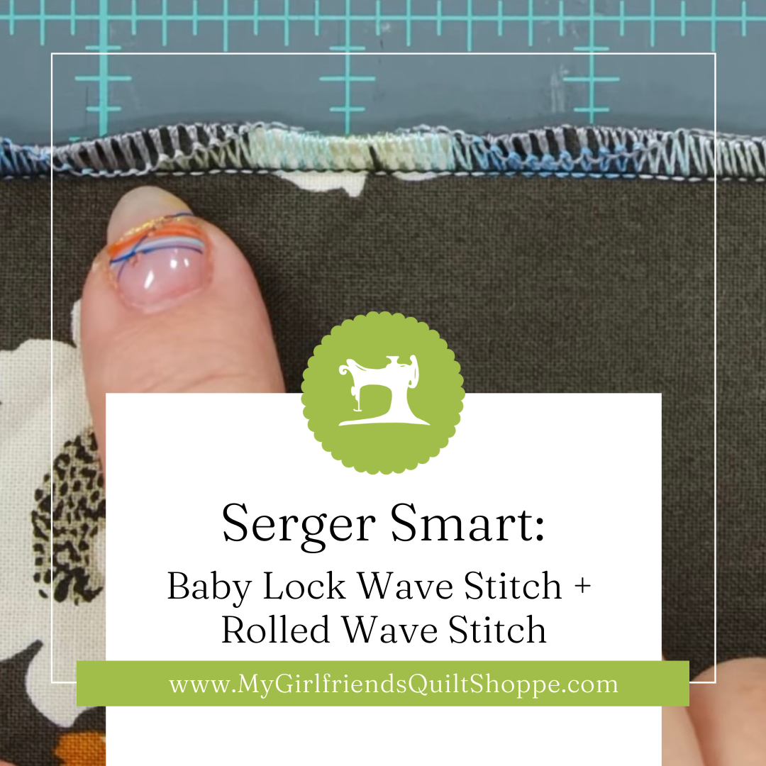 Baby Lock Wave Stitch + Rolled Wave Stitch: The “Instant WOW” Serger Edge