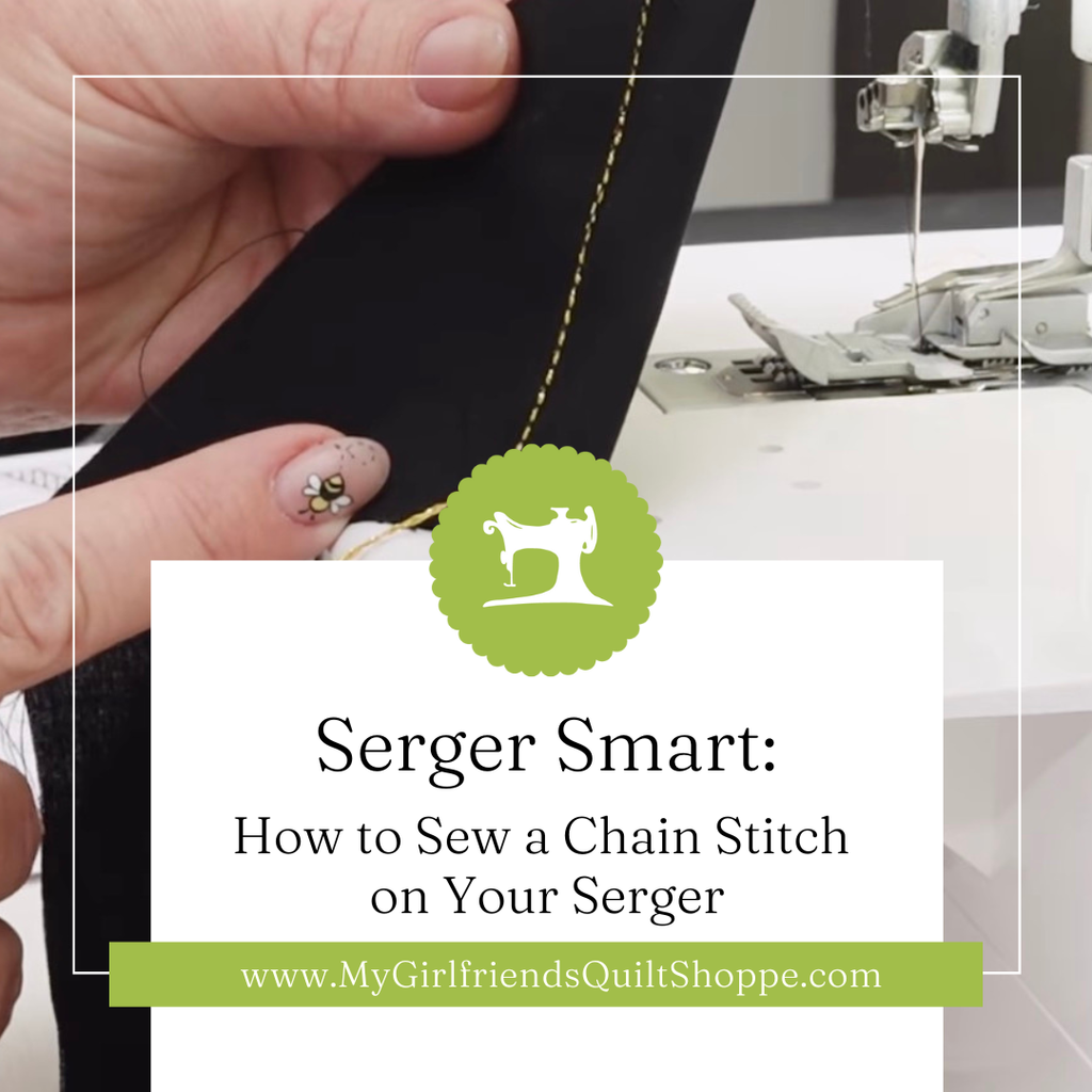 How to Sew a Chain Stitch on Your Serger – My Girlfriend's Quilt Shoppe