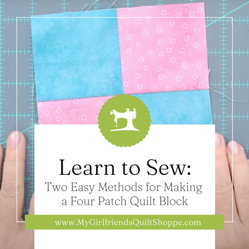 Two Easy Methods for Making a Four Patch Quilt Block