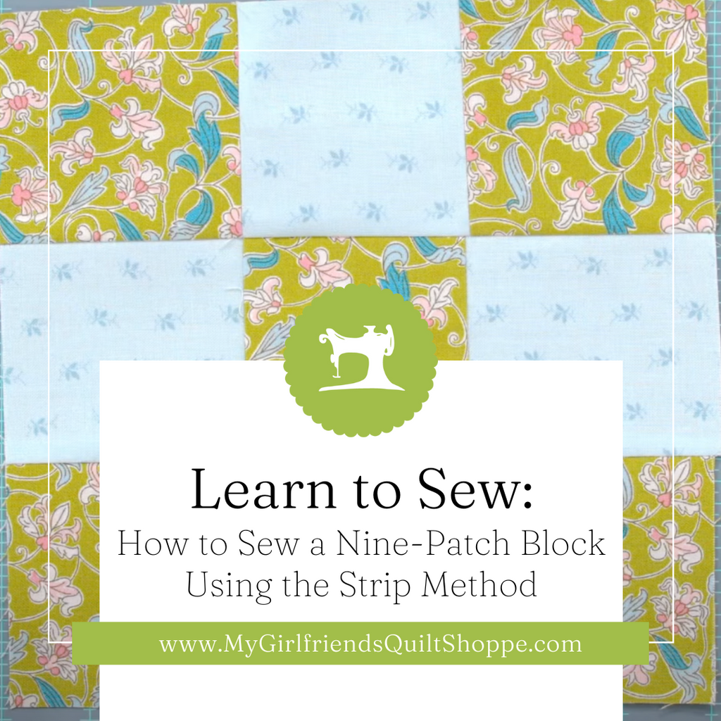 How to Sew a Nine-Patch Block Using the Strip Method