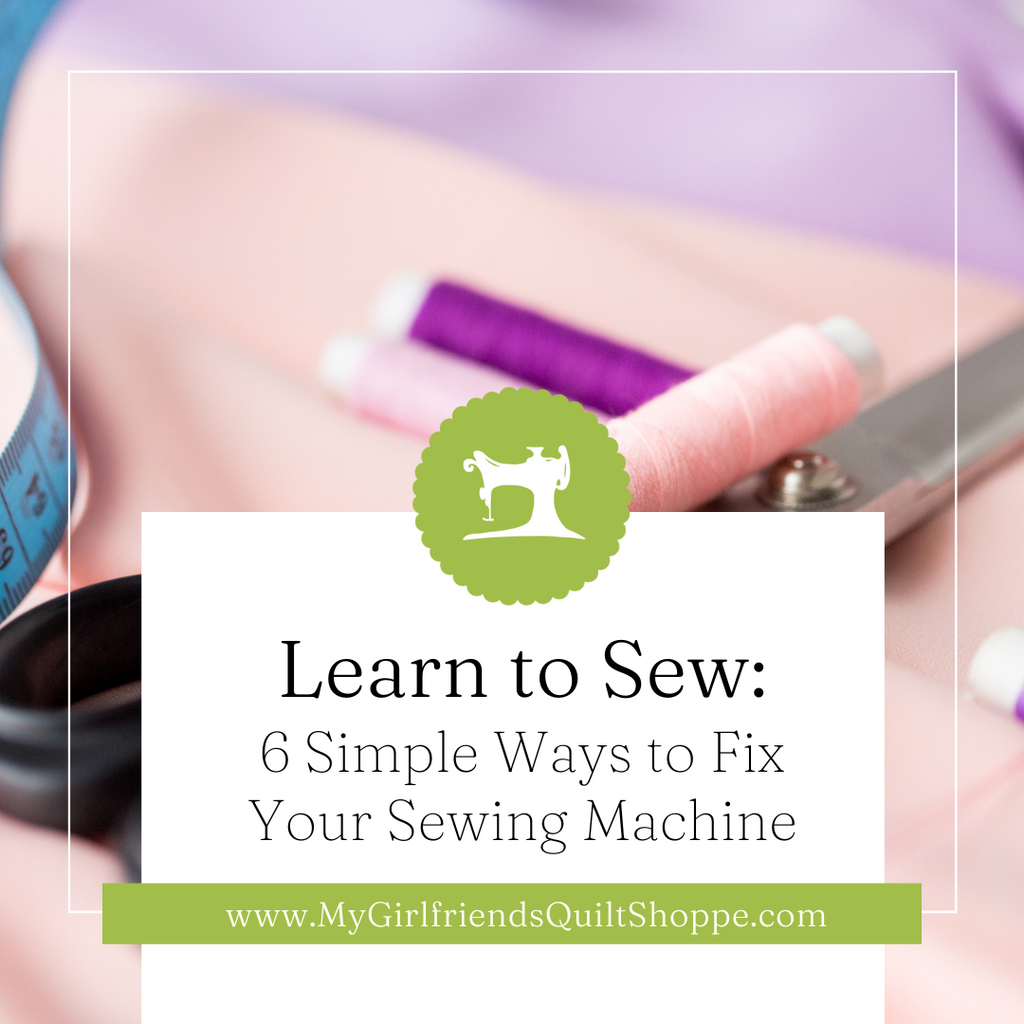 6 Simple Ways to Fix Your Sewing Machine