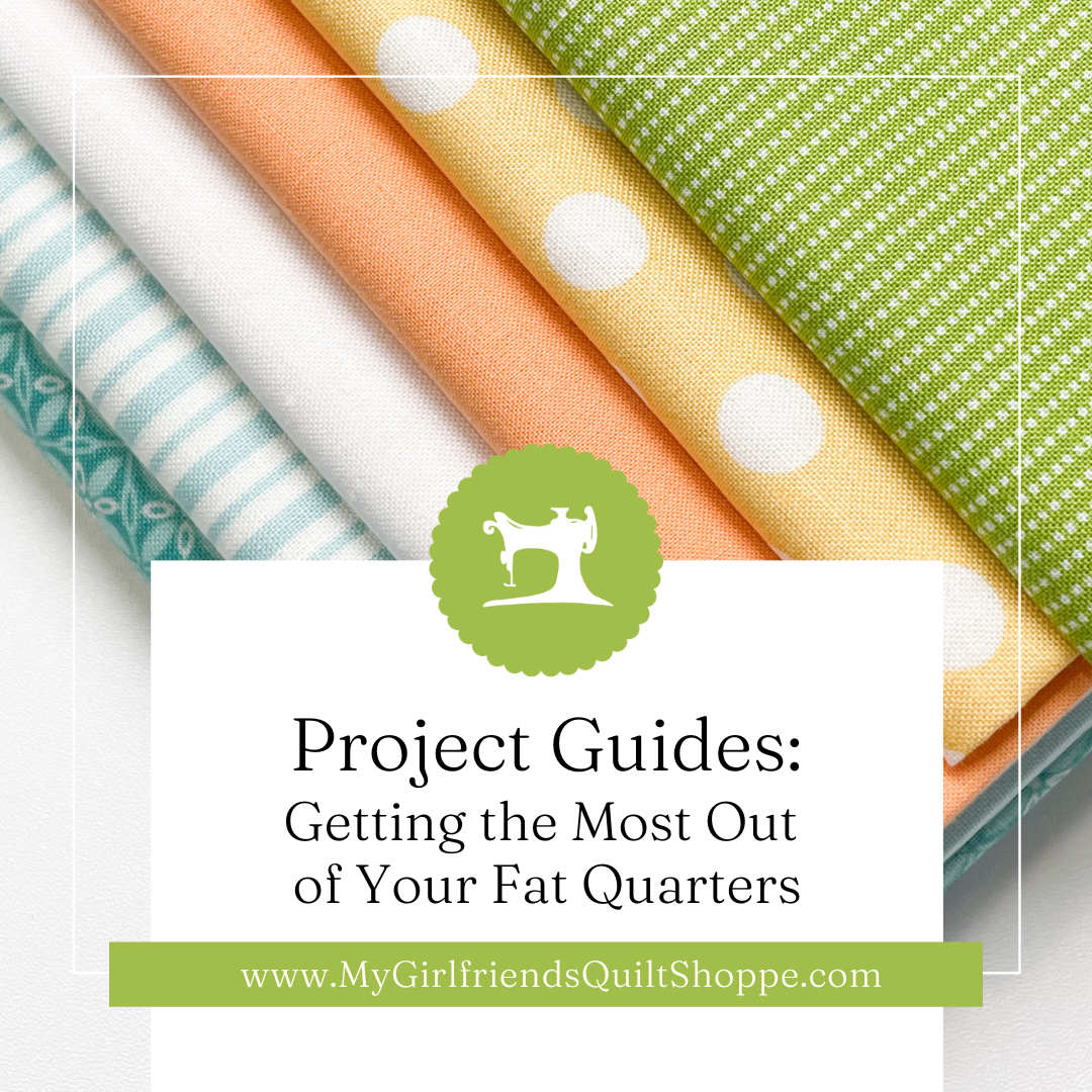 Getting the Most Out of Your Fat Quarters