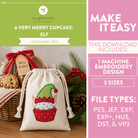 Promotional graphic for a downloadable machine embroidery design showing a cream drawstring cupcake bag with an elf-in-cupcake motif. The left side includes holiday props like cookies, a basket, evergreen branches, and a ribbon, while the right side has pink text panels reading 'MAKE IT EASY,' listing included file types and sizes.