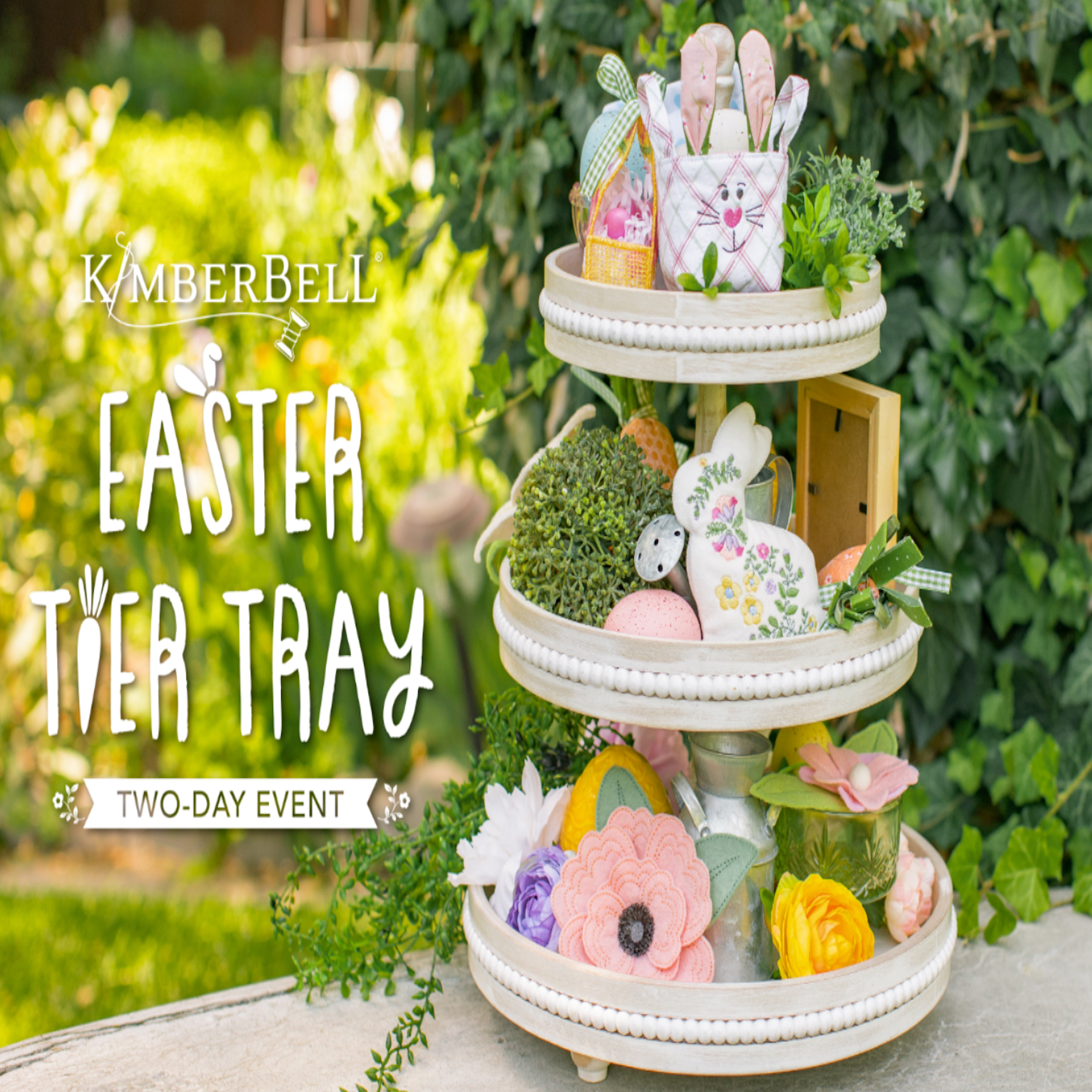 Kimberbell's Easter Tier Tray - Two-Day Machine Embroidery Event