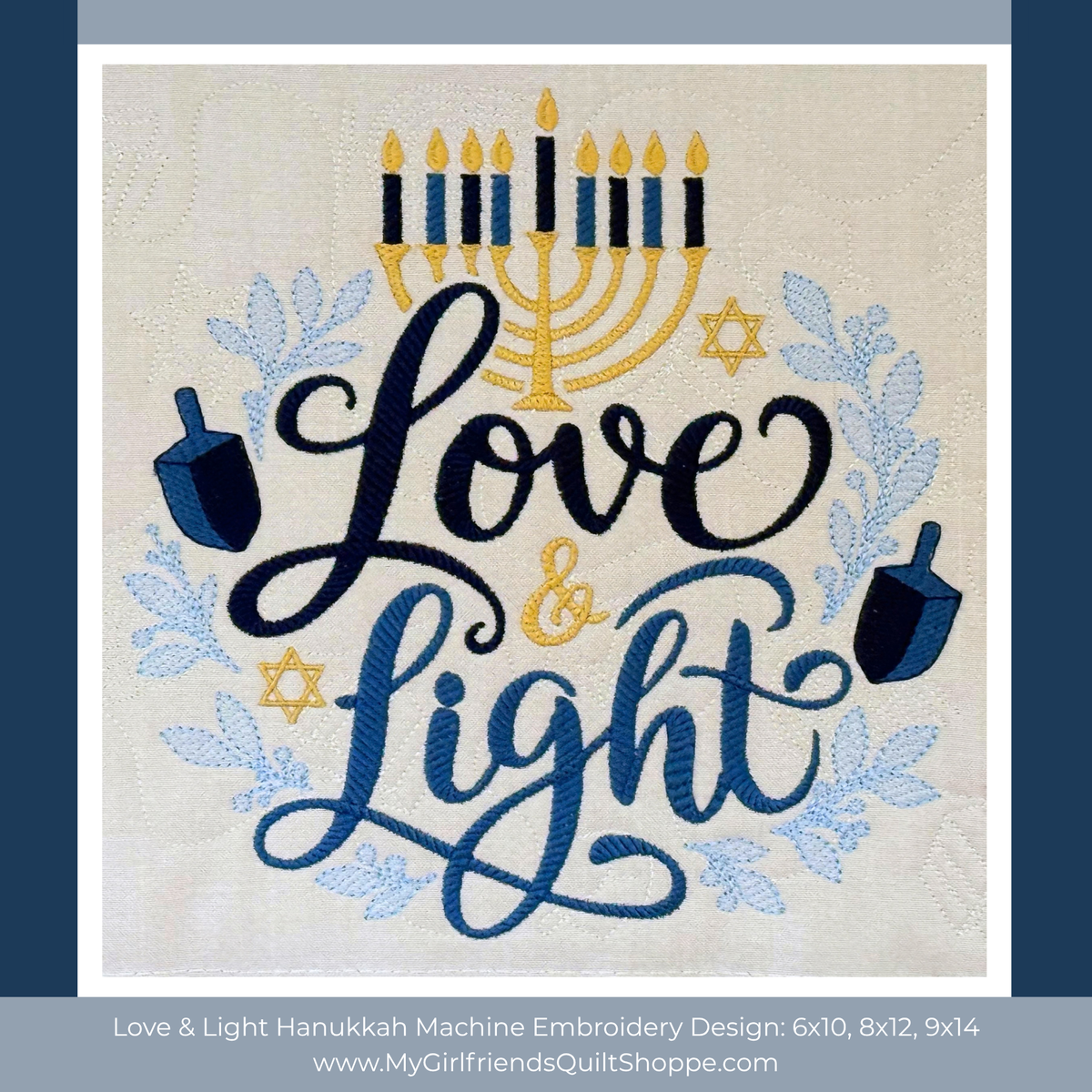 A square machine embroidery design preview featuring the words “Love & Light” in dark navy and blue script, with a gold menorah at the top, blue floral accents, and two blue dreidels on a light beige fabric background. The design is centered within a white border, with a dark blue outer background and text at the bottom reading “Love & Light Hanukkah Machine Embroidery Design: 6x10, 8x12, 9x14” and “www.