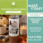 Promotional graphic for a downloadable sublimation machine design file titled 'Hocus Pocus I Need Caffeine' by my girlfriend's quilt shoppe. The left side shows a tumbler with a Halloween-themed printed design, surrounded by pumpkins, a mug, and a candle.