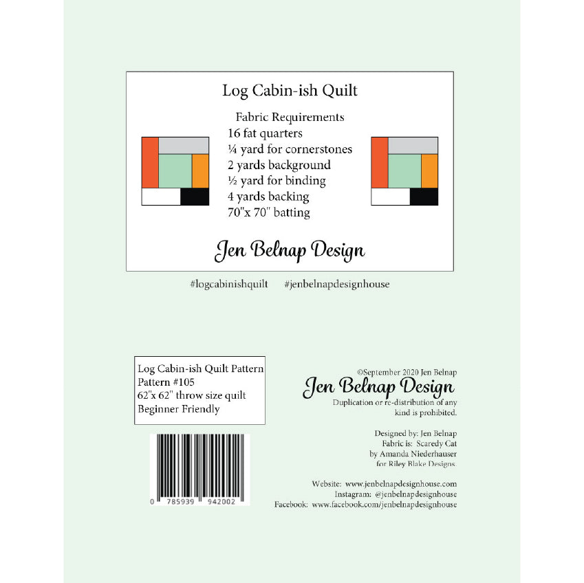 Back cover of the 'Log Cabin-ish Quilt' sewing pattern by Jen Belnap Design, showing fabric requirements, a color block diagram, a barcode, and company details on a pale green background.