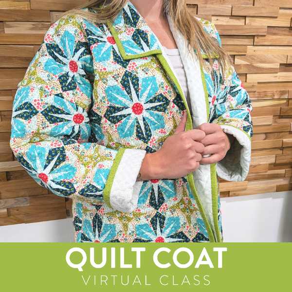 Quilt Coat Online Class (REPLAY) – My Girlfriend's Quilt Shoppe