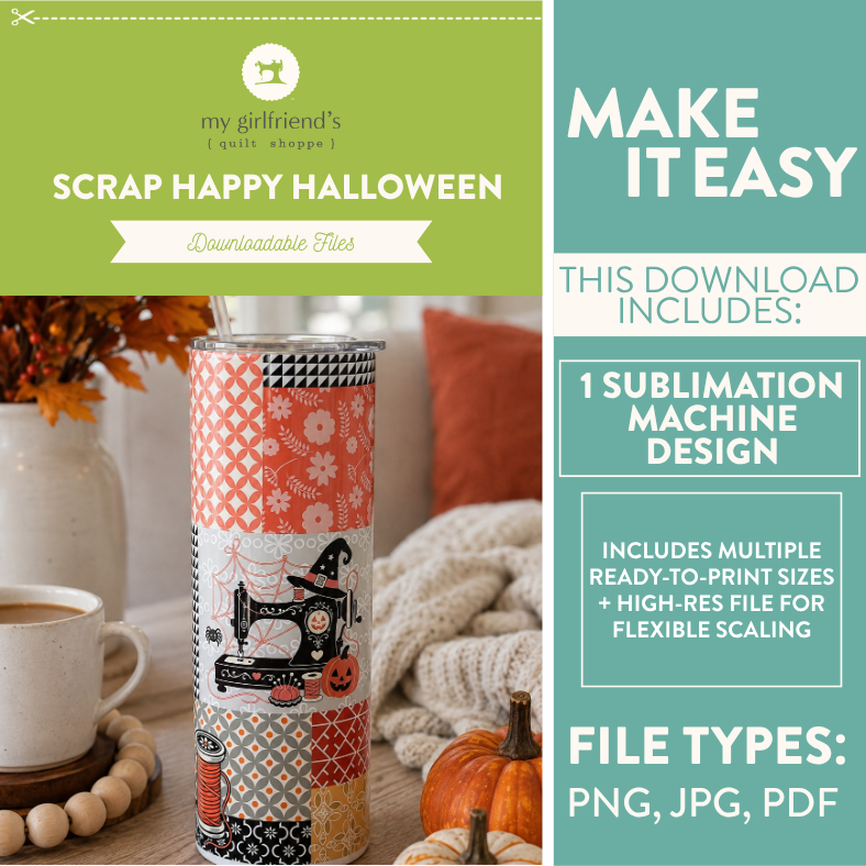 Promotional graphic for a downloadable sublimation design file titled 'Scrap Happy Halloween' by my girlfriend's (quilt shops). The left side shows a tumbler wrapped in a Halloween-themed patterned fabric with a sewing machine and witch illustration.