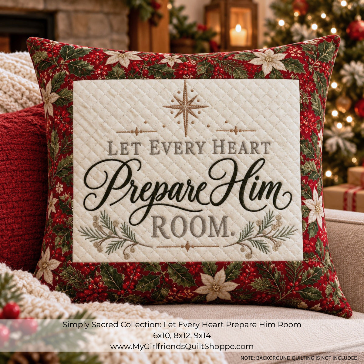 A square Christmas throw pillow with a quilted cream center panel reading 'LET EVERY HEART Prepare Him ROOM.' in gray and black lettering, surrounded by a red and green floral border.