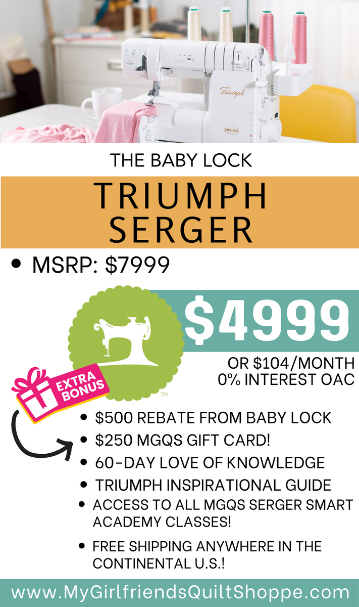 Baby Lock Triumph Serger (OPENED BOX) – My Girlfriend's Quilt Shoppe